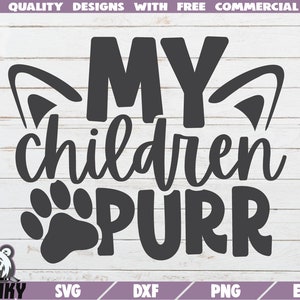 My children purr SVG - Instant download - Printable cut file - Commercial use - Cat mom svg - Cat shirt design - Cat shirt print - Cat lover