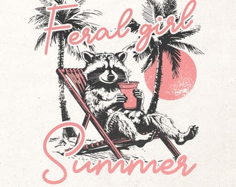 Feral girl summer Png | Summer shirt design | Summer Graphic Png | Shirt sublimation design | Beach shirt Png | Funny raccoon shirt design
