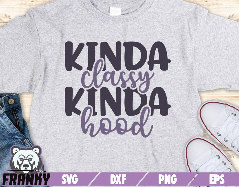 Momlife Mom quote SVG Motherhood Mother shirt Cut file Kinda classy kinda hood SVG Mother gift svg DXF file Funny quote