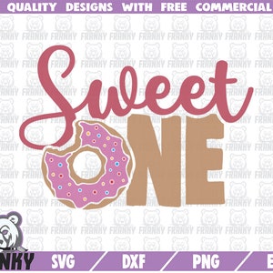 Sweet one SVG - DXF file - Cut file - Donut svg - First birthday svg - One year birthday svg - One year svg - Birthday shirt svg - bday girl