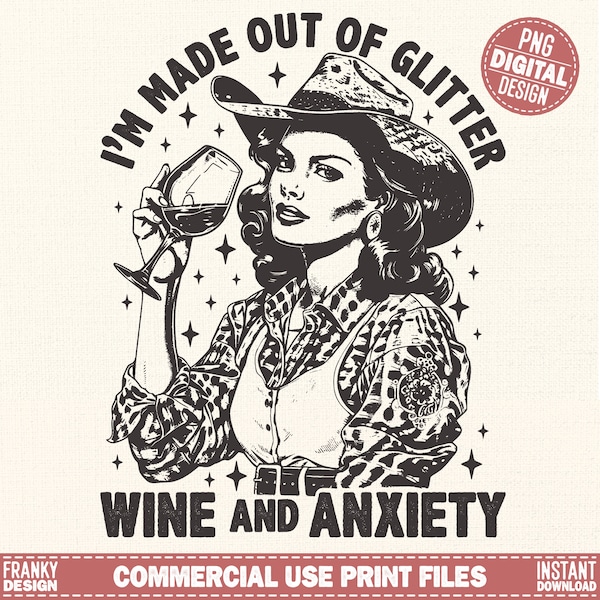 I'm made out of glitter wine and anxiety Png | Funny retro shirt design | Girl humour design Png | Vintage tee graphic | Western girl design