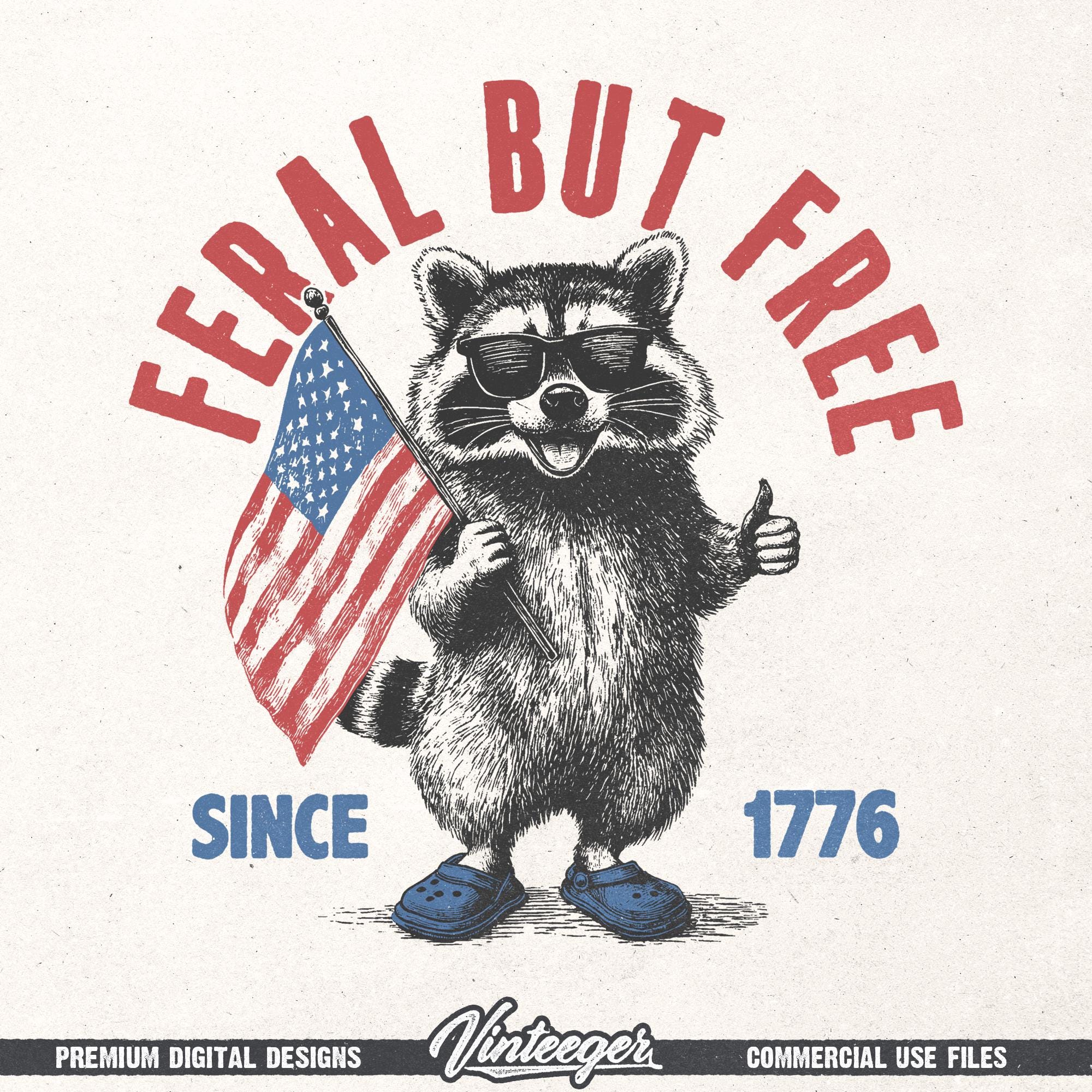 Feral but Free PNG Retro 4th of July Graphic Funny Raccoon T-shirt ...
