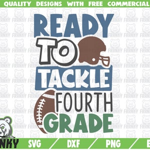 Ready to tackle fourth grade SVG - Cut file - DXF file - 4th grade shirt SVG - 4th grade football svg - back to school svg - 4th grade squad