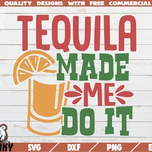 Tequila made me do it SVG - Instant download - Printable cut file - Commercial use - Digital download - Cinco de mayo SVG - Drinking svg
