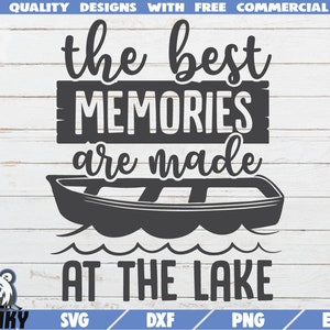 Los mejores recuerdos se hacen en el lago SVG - Descarga instantánea - Archivo de corte imprimible - Camisa de lago SVG- Decoración de la casa del lago - Vacaciones en el lago