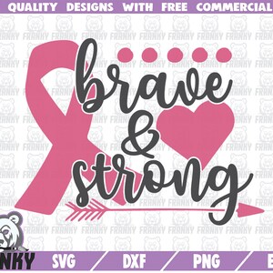 Valiente y fuerte SVG - Archivo de corte - Archivo DXF - Camisa de concienciación contra el cáncer - Cáncer de mama svg - Lucha contra el cáncer - Sobreviviente - Cinta rosa svg - Cricut