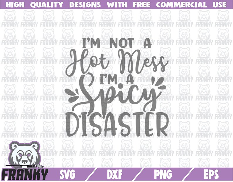 Mother Shirt Funny Quote Svg I M Not A Hot Mess I M A Spicy Disaster Svg Funny Shirt Dxf File Funny Mom Svg Mom Life Cut File Clip Art Art Collectibles