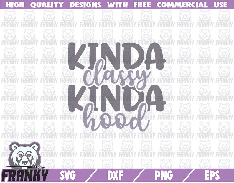 Momlife Mom quote SVG Motherhood Mother shirt Cut file Kinda classy kinda hood SVG Mother gift svg DXF file Funny quote