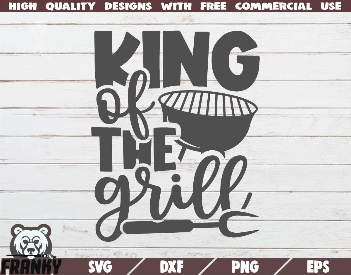 Download King Of The Grill Svg Cut File Dxf File Barbecue Dad Svg Etsy