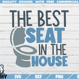 The best seat in the house SVG - Cut file - DXF file - Funny toilet SVG - Funny bathroom decal svg - Funny restroom saying svg - Digital