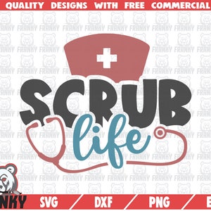 Scrub life SVG - Cut file - DXF file - Nurse life SVG - Nurse shirt design svg - Nurse decal svg - Nursing svg - Medical svg - Stethoscope
