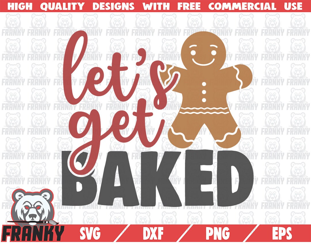 Let’s Get Baked SVG Cut File DXF File Gingerbread - Etsy