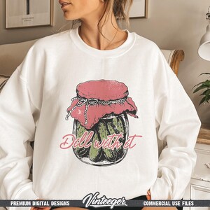 Dill With It PNG | Funny Pickle T-Shirt Design, Vintage Pickle Jar Sublimation, Trendy girl retro printable design, Funny retro graphic PNG image 5