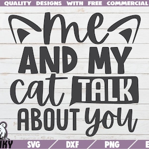 Me and my cat talk about you SVG - Instant download - Printable cut file - Commercial use - Cat mom svg - Cat shirt design - Cat shirt print