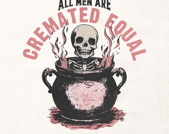 All men are cremated equal PNG - Funny Halloween t-shirt graphic - Retro Halloween digital design - Fall sublimation PNG - Fall girl shirt