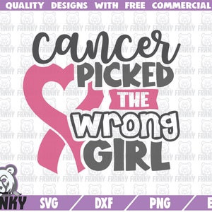 Cancer picked the wrong girl SVG - Cut file - DXF file - Breast cancer svg - Cancer awareness svg - Breast cancer shirt svg- Fight cancer