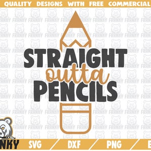 Straight outta pencils SVG - Arquivo cortado - Arquivo DXF - SVG de volta às aulas - Primeiro dia de aula - Camisa escolar - SVG escolar - Lápis - Professor
