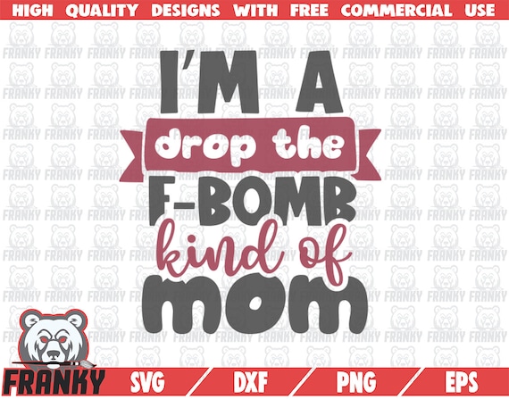 I'm A Drop The F-Bomb Kind Of Mom - Funny Mother's Day Shirt I'm A Drop The F-Bomb Kind Of Mom - Funny Mother's Day Shirt