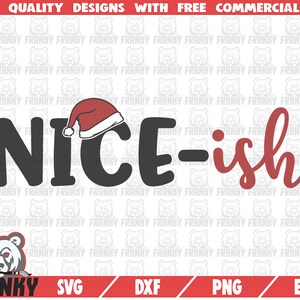 Nice-ish SVG - Taglia file - File DXF - Bella lista svg - camicia di Natale svg - Cappello di Babbo Natale - vacanza svg - divertente natale svg - Silhouette