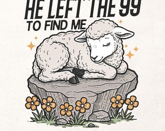 Retro faith based digital design - He left the 99 to find me PNG - Christian shirt print - Bible verse sublimation graphic - Jesus PNG