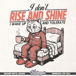 Op de afbeelding: Illustratie van een kat in een rood gestreepte pyjama en berenslippers die op een bed zit en een mok koffie vasthoudt. De tekst luidt: "Ik sta niet op en schijn, ik word wakker en verdraag."