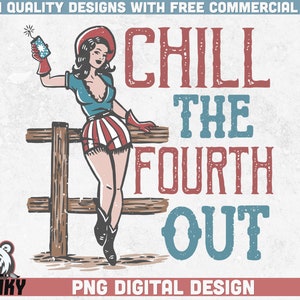 Chill de vierde uit PNG | Direct downloaden | 4 juli shirt png | vierde juli ontwerp png | Retro cowgirl-png | Onafhankelijkheidsdag png