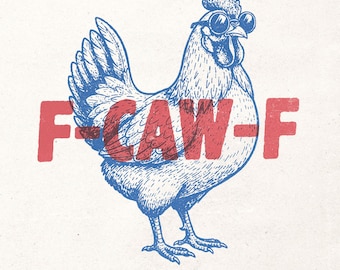 Funny chicken digital design - F-CAW-F PNG - Humorous retro shirt graphic - Farm printable design - Vintage t-shirt sublimation PNG
