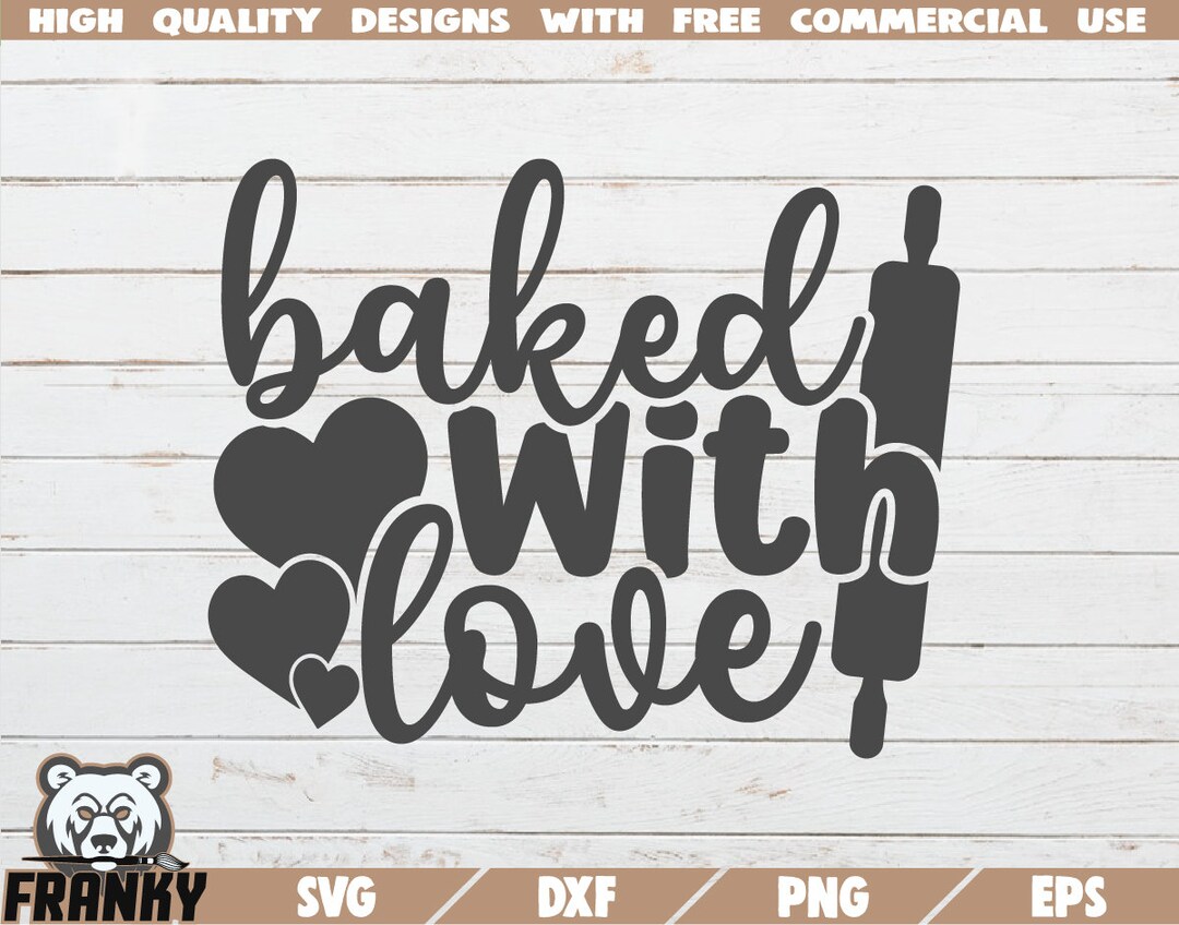 Baked With Love SVG - Baking SVG - Bake SVG - Kitchen Svg - Kitchen Cut ...