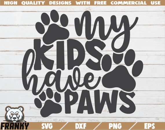 My Kids Have Paws T-Shirt - Cute Dog Paw - Tee, Shirt, Gift My Kids Have Paws T-Shirt - Cute Dog Paw - Tee, Shirt, Gift