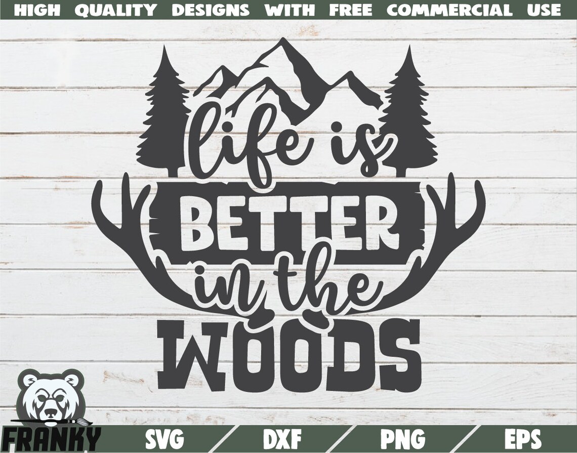 Life is Better in the Woods SVG Instant Download Printable - Etsy