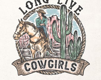 Long live cowgirls PNG | Sublimation design | Instant download | Cowgirl shirt png | Western girl png | Country sublimation png | Digital