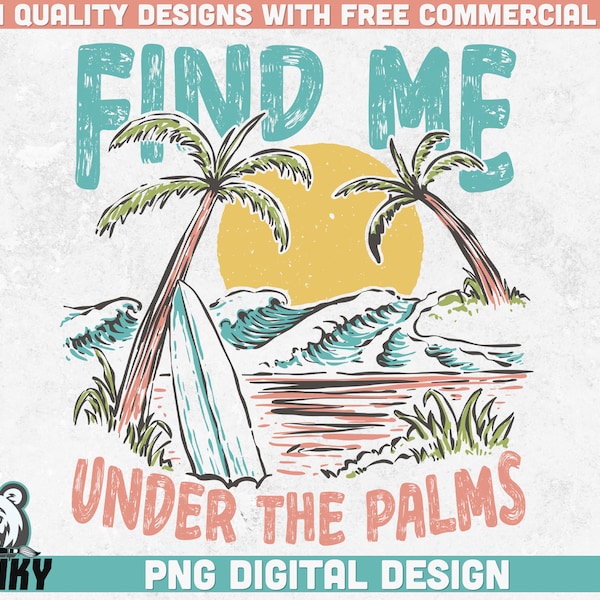 Find me under the palms PNG | Instant download | Sublimation design | Summer shirt png | Beach shirt design | Retro summer png | Vintage png
