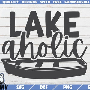 Lake aholic SVG - Descarga instantánea - Archivo de corte imprimible - Camisa de lago SVG- Decoración de la casa del lago - Vacaciones en el lago svg - Barco svg