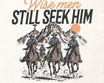 Western cowboy christian shirt graphic - Wise men still seek him PNG - Retro bible sublimation design - Faith digital print file