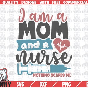 I am a mom and a nurse SVG - Cut file - DXF file - Nurse life SVG - Mother nurse svg - Medicine svg - Syringe svg - Nursing svg - Digital