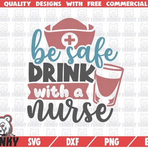 Bebe algo seguro con una enfermera SVG - Archivo de corte - Archivo DXF - Camisa de enfermera SVG - Divertida cita de enfermera svg - Médico svg - Enfermera diciendo svg - Enfermera
