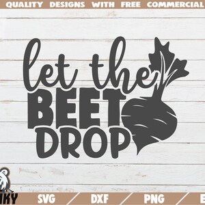 Lasciate che la barbabietola goccia SVG - cucina svg - svg di cucina - cucina tagliata file - piatto tovagliolo svg - grembiule svg - cucina decal svg - cottura svg - Cricut