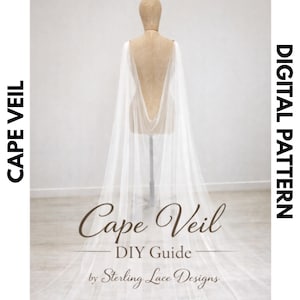 May include: A sheer white cape veil draped over a mannequin, with a low back design. The text "Cape Veil" and "DIY Guide" are visible, along with the designer's name. The words "Digital Pattern" are printed vertically on the right side.