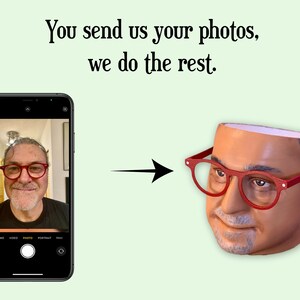 May include: A smartphone displaying a selfie of a person with a beard and red-framed glasses. An arrow points to a 3D printed bust of a person with red-framed glasses. The text "You send us your photos, we do the rest." is displayed above the image.