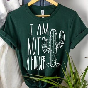 Funny Saying Am Not A Huggers Shirt For Men and Women, Introvert Shirt, Sarcasm T-Shirt, Cacti TShirt, cactus saying shirt, cactus lover Tee