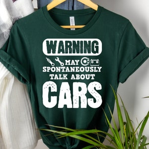 Spontaneously Talk About Cars Shirt, Car Lover Gift, Gift For Mechanic, Gift For Him, Car Enthusiast shirt, Car guy shirt, car guys shirt