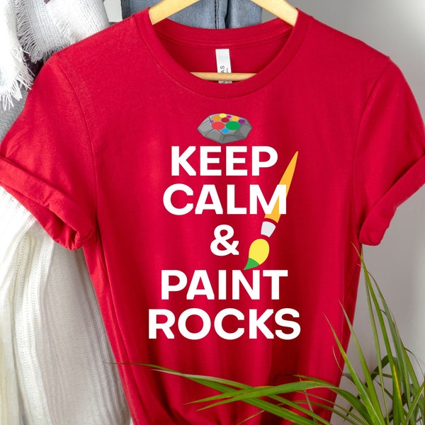 Funny Saying Keep Calm And Paint Rocks Gift, Rock Painting tshirt, Stone Painting Shirt, Hunting Rocks Tee, Gift For Her, Gift For Him