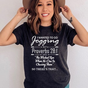 Motivational Saying Wanted To Go Jogging Proverbs 28:1 Shirt, religious shirt, gift for christian, jesus shirt, strong women shirt, Mom Gift