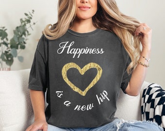 Happiness Is A New Hip Surgery Shirt, Hip Replacement Shirt, Hip surgery shirt, Surgery recovery, post surgery gift, Mom Gift, after surgery