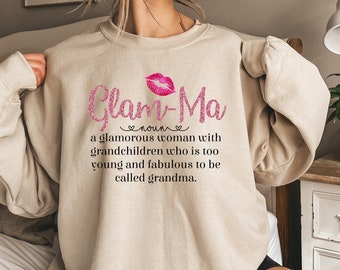 Glam-Ma Sweatshirt: Glamorous Grandma Gift