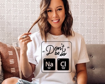 Chemist Humor Shirt, Chemistry Teacher Science Teacher Gift, Funny Science Shirt, Chemistry Gift, Teacher Gift, Mom Gift, Gift For Friend