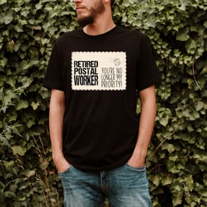 Funny Saying Retired Postal Worker Shirt,Retirement Gift, Grandpa Shirt, Post Office shirt, Postal Worker Gift, Retired Post Worker Shirt