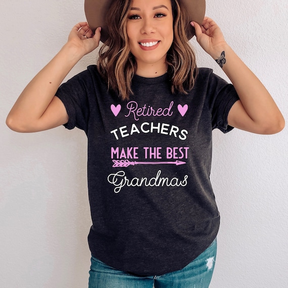 Teacher Retirement Shirt Best Grandmas Retired Tshirt Gift Teacher Retirement Shirt Best Grandmas Retired Tshirt Gift
