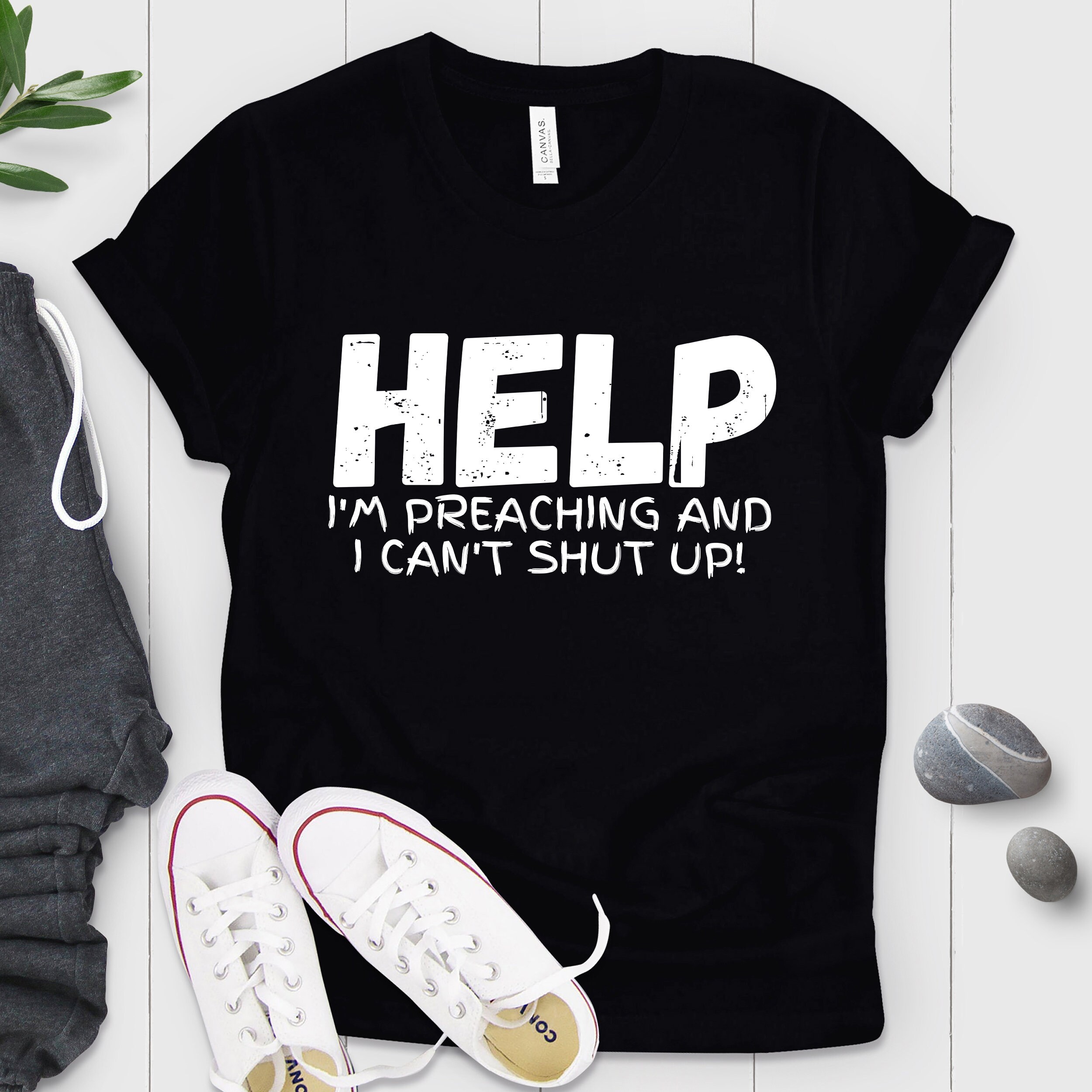 Help I M Preaching And I Can T Shut Up Shirt Gift Etsy Help I M Preaching And I Can T Shut Up Shirt Gift Etsy