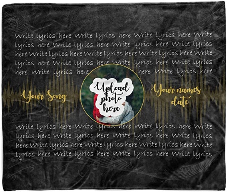 May include: Black and gold personalized blanket with a space to upload a photo and write lyrics for a song. The text reads "Your Song", "Upload photo here", "Your names date", and "Write lyrics here".